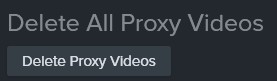 Delete All Proxy Videos